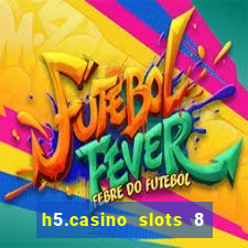 h5.casino slots 8 paga mesmo